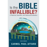 Is the Bible Infallible?: A Rational, Scientific, and Historical Evaluation