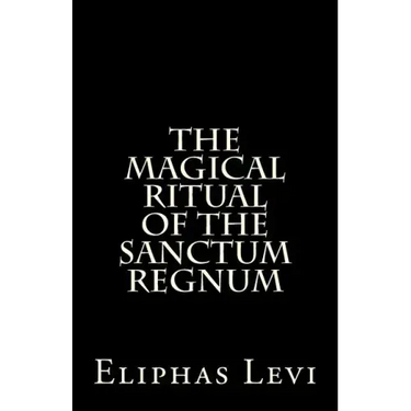 The Magical Ritual of the Sanctum Regnum: Interpreted by the Tarot Trumps