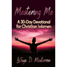 Mastering Me: A 30-Day Devotional for Christian Women