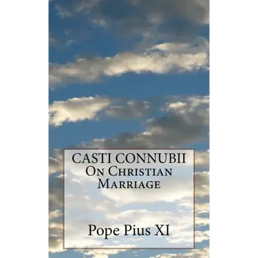 CASTI CONNUBII On Christian Marriage