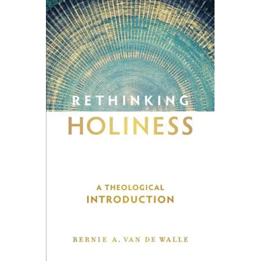 Rethinking Holiness: A Theological Introduction