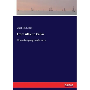 From Attic to Cellar: Housekeeping made easy