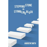 Stepping Stone or Stumbling Block ?