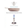What Einstein Told His Cook: Kitchen Science Explained