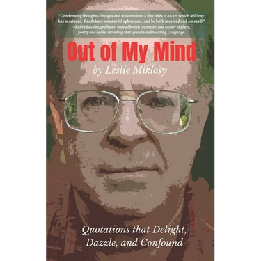 Out of My Mind: Quotations that Delight, Dazzle, and Confound