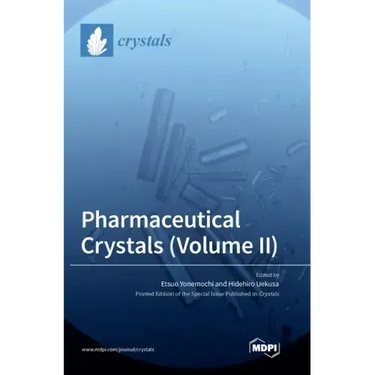 Pharmaceutical Crystals (Volume II)