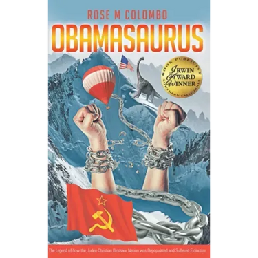 Obamasaurus: The Legend of How the Judeo-Christian Dinosaur Nation Was Depopulated and Suffered Extinction
