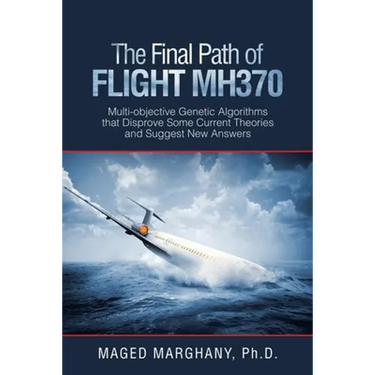 The Final Path of Flight Mh370: Multi-Objective Genetic Algorithms That Disprove Some Current Theories and Suggest New Answers