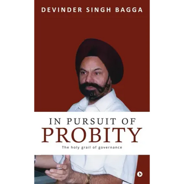 In Pursuit of Probity: The holy grail of governance