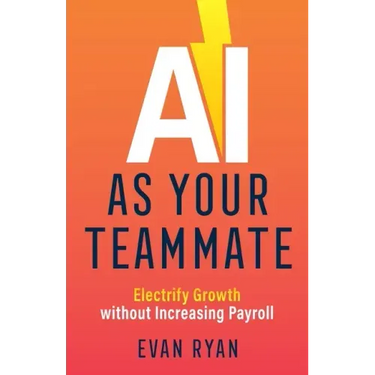 AI as Your Teammate: Electrify Growth without Increasing Payroll