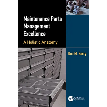 Maintenance Parts Management Excellence: A Holistic Anatomy