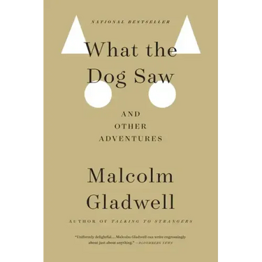 What the Dog Saw: And Other Adventures