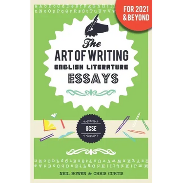 The Art of Writing English Literature Essays: for GCSE