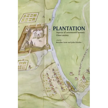 Plantation: Aspects of seventeenth-century Ulster society