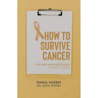 How to Survive Cancer: A plain language guide to self-coping