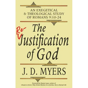The Re-Justification of God: An Exegetical and Theological Study of Romans 9:10-24