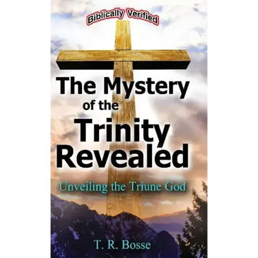 The Mystery of the Trinity Revealed: Unveiling the Triune God
