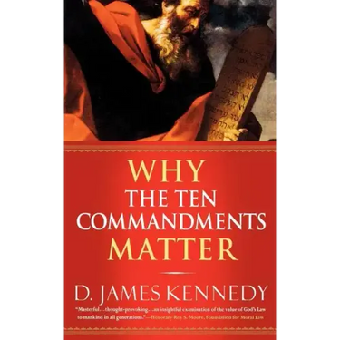 Why the Ten Commandments Matter