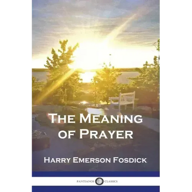 The Meaning of Prayer