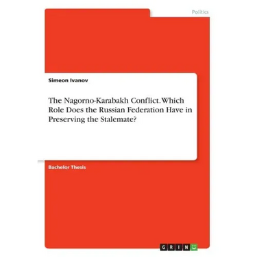 The Nagorno-Karabakh Conflict. Which Role Does the Russian Federation Have in Preserving the Stalemate?