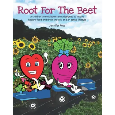 Root for the Beet: A children's comic book series designed to inspire healthy food and drink choices, and an active lifestyle