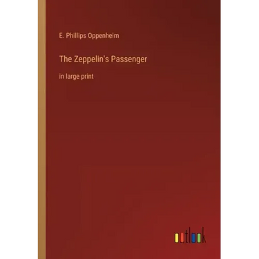 The Zeppelin's Passenger: in large print