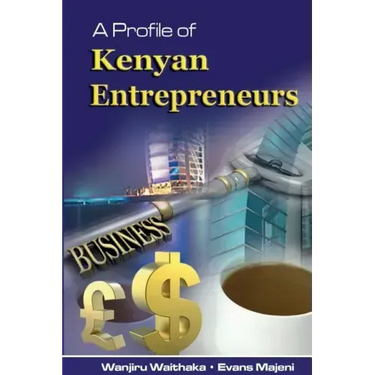 A Profile of Kenyan Entrepreneurs