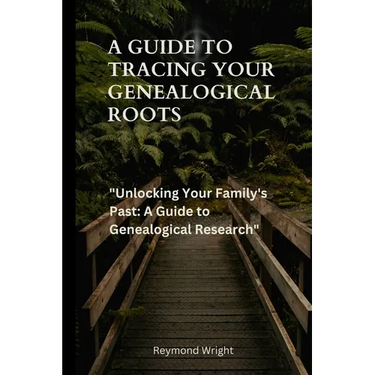A Guide to Tracing your Genealogical Roots: "Unlocking Your Family's Past: A Guide to Genealogical Research"