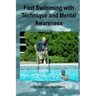 Fast Swimming with Technique and Mental Awareness