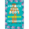 Unfuck Your Body Workbook: Using Science to Eat, Sleep, Breathe, Move, and Feel Better