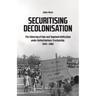 Securitising Decolonisation: The Silencing of Ewe and Togoland Unification Under United Nations Trusteeship, 1945-1960