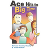 Ace Hits the Big Time