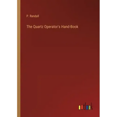 The Quartz Operator's Hand-Book