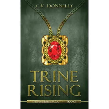 Trine Rising: The Kinderra Saga: Book 1