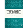 Economies, Institutions and Territories: Dissecting Nexuses in a Changing World