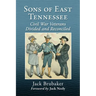 Sons of East Tennessee: Civil War Veterans Divided and Reconciled