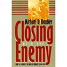 Closing with the Enemy: How GIs Fought the War in Europe, 1944-1945