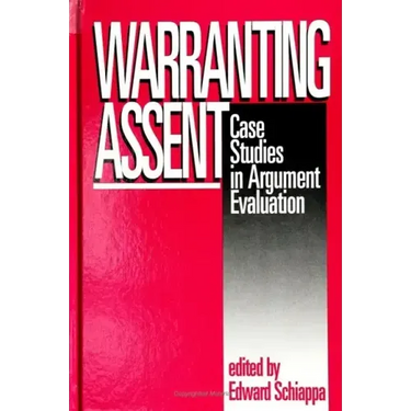 Warranting Assent: Case Studies in Argument Evaluation