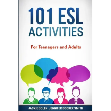101 ESL Activities: For Teenagers and Adults