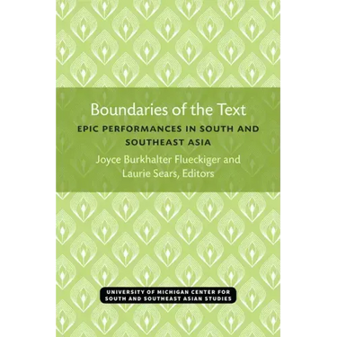 Boundaries of the Text: Epic Performances in South and Southeast Asia Volume 35