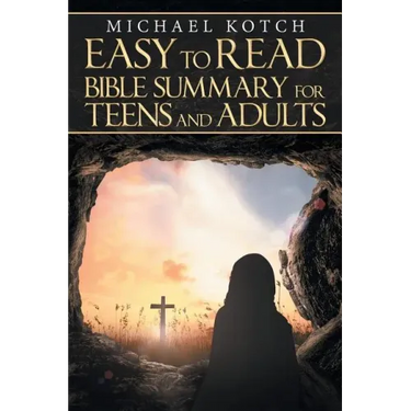 Easy to Read Bible Summary for Teens and Adults