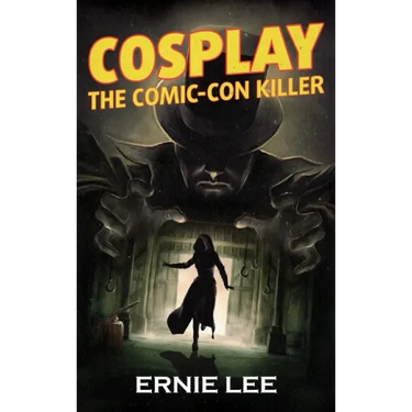Cosplay: The Comic-Con Killer