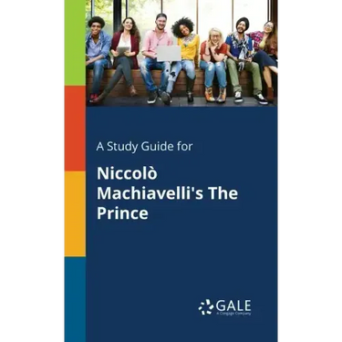 A Study Guide for Niccolò Machiavelli's The Prince