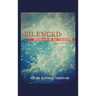Silenced: Refused to Be Silenced: Inspired by a True Story