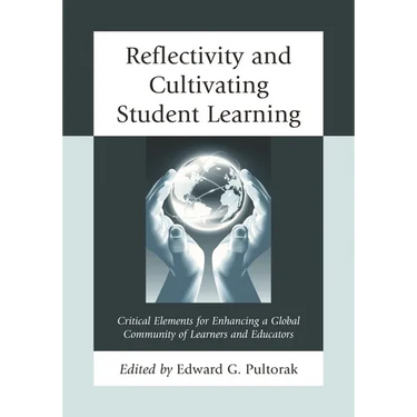 Reflectivity and Cultivating Student Learning: Critical Elements for Enhancing a Global Community of Learners and Educators
