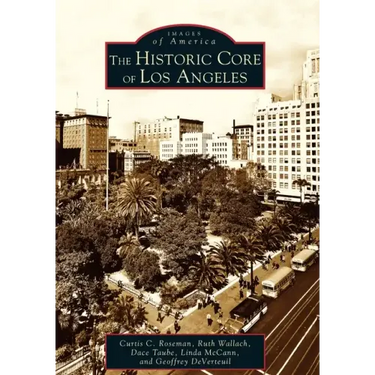 The Historic Core of Los Angeles