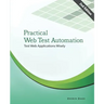Practical Web Test Automation: Automated test web applications wisely with Selenium WebDriver