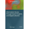 Information Access Through Search Engines and Digital Libraries