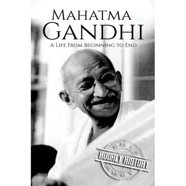 Mahatma Gandhi: A Life From Beginning to End