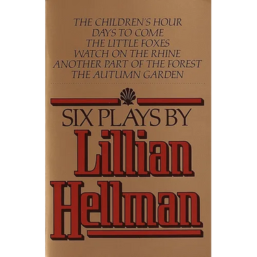 Six Plays by Lillian Hellman